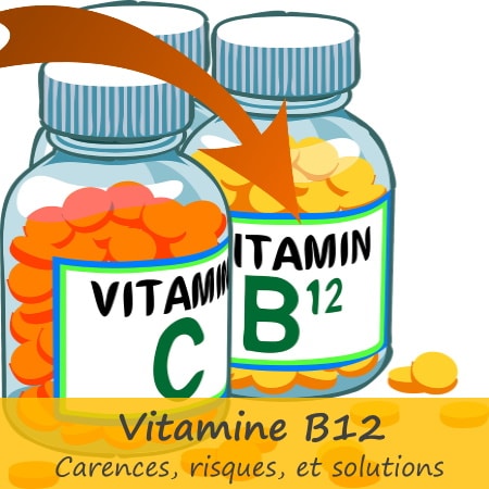 Carence vitamine B12 avec risques en cas de déficit de cobalamine, avec solutions végétarien et végan, pour dosage et besoins journaliers apports